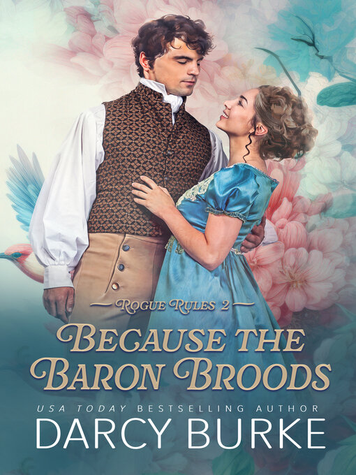 Title details for Because the Baron Broods by Darcy Burke - Wait list